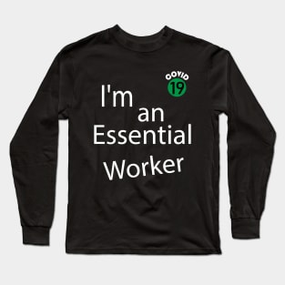 I'm an Essential Worker. Funny Essential Employee, Worker 2020,  Covid-19, self-isolation, Quarantine, Social Distancing, Virus Pandemic. Abstract Modern Design Long Sleeve T-Shirt